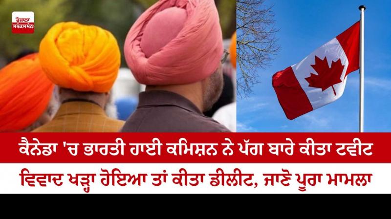 Indian mission in Canada stirs row with turban tweet, deletes it Indian mission in Canada stirs row with turban tweet, deletes it