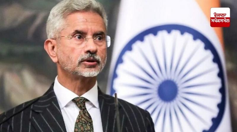 Jaishankar is in touch with the foreign ministers of Britain, Portugal and Canada Jaishankar is in touch with the foreign ministers of Britain, Portugal and Canada