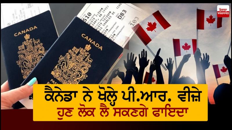 Canada opens PR Visas Canada opens PR Visas