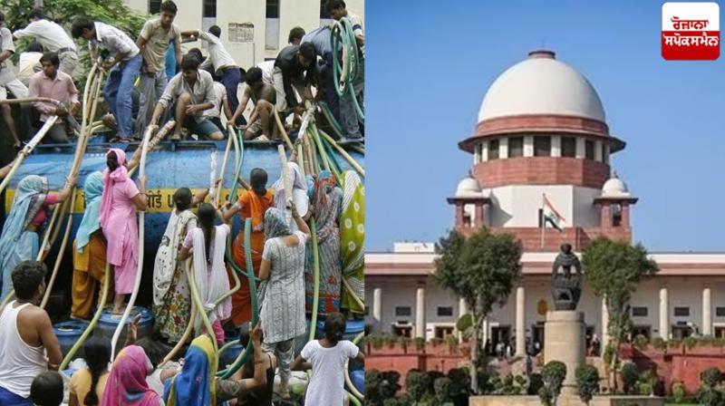 The 'Supreme' Court reprimanded the Kejriwal government regarding the water crisis in Delhi News The 'Supreme' Court reprimanded the Kejriwal government regarding the water crisis in Delhi News