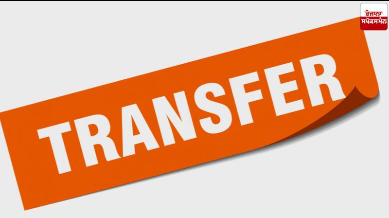 Punjab government transfers 6 IAS and 1 PCS officer Punjab government transfers 6 IAS and 1 PCS officer