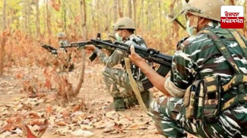 Encounter between security forces and Naxalites in Chhattisgarh Encounter between security forces and Naxalites in Chhattisgarh