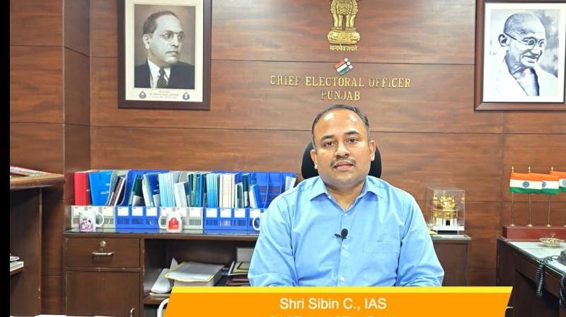 Chief Electoral Officer (CEO) of Punjab, Sibin C Chief Electoral Officer (CEO) of Punjab, Sibin C
