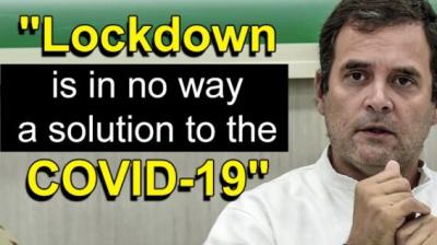 ਕੋਰੋਨਾ ਵਾਇਰਸ ਸੰਕਟ ਦਾ ਪੱਕਾ ਹੱਲ ਨਹੀਂ ਤਾਲਾਬੰਦੀ : ਰਾਹੁਲ